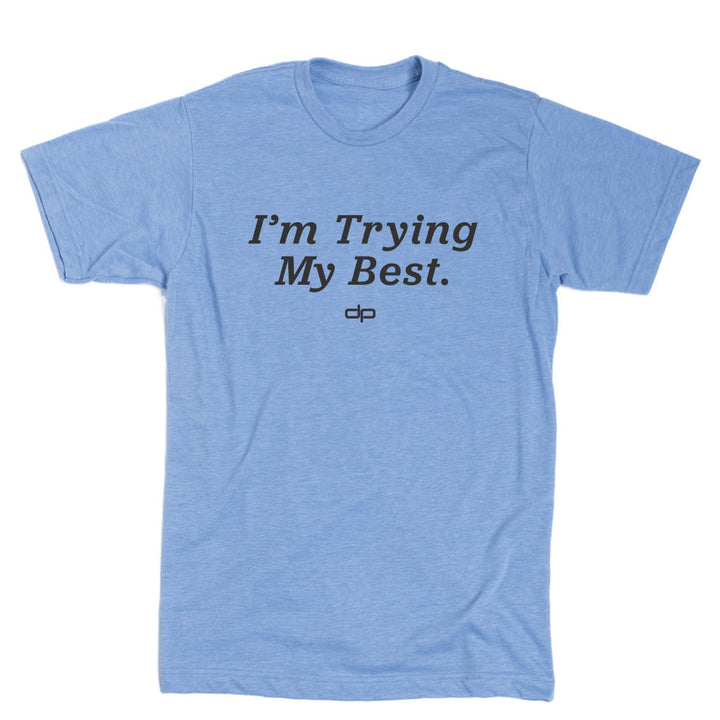 I'm Trying My Best Shirt