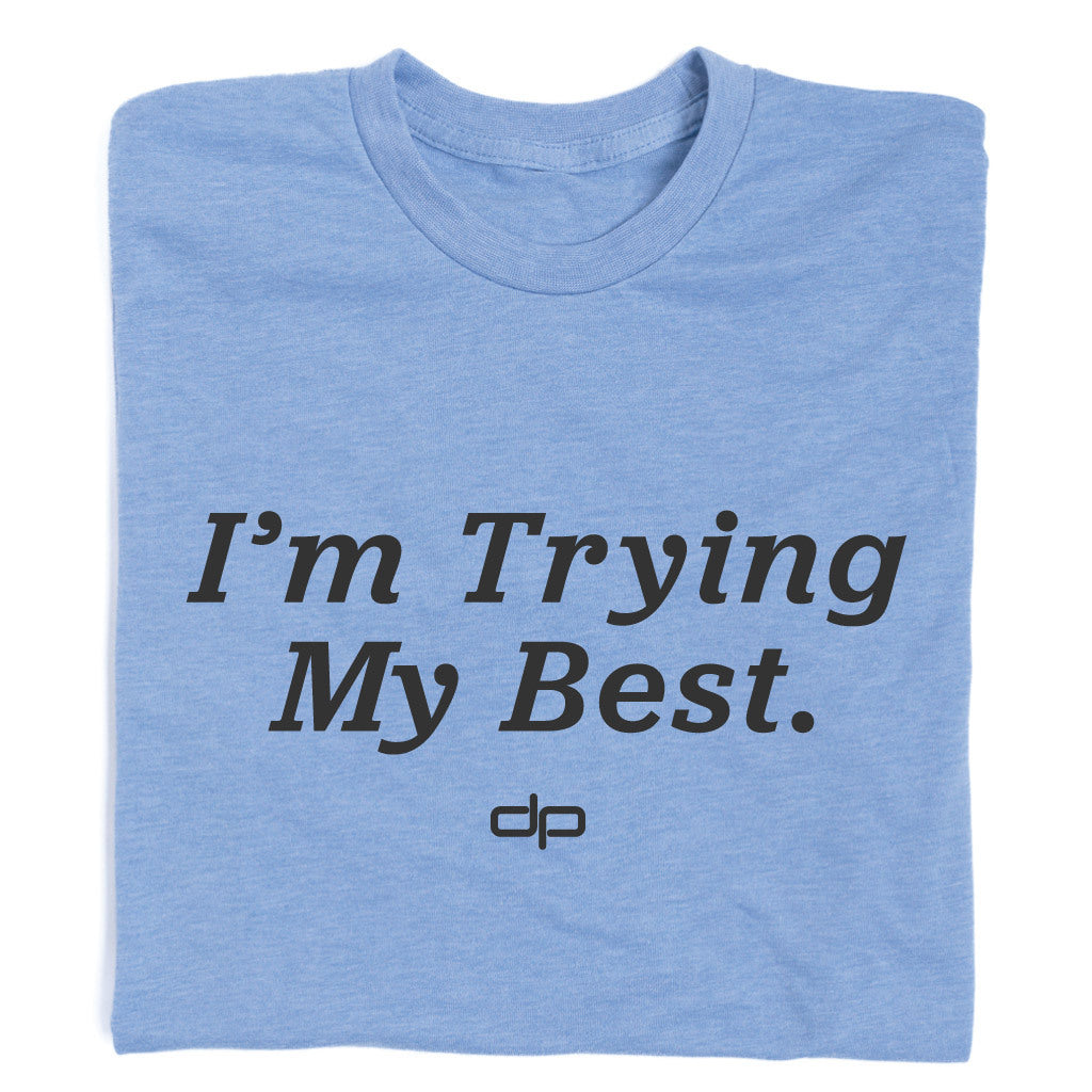 I'm Trying My Best Shirt