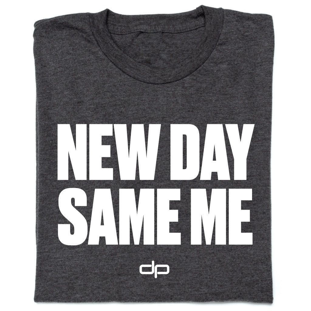 New Day Same Me Shirt