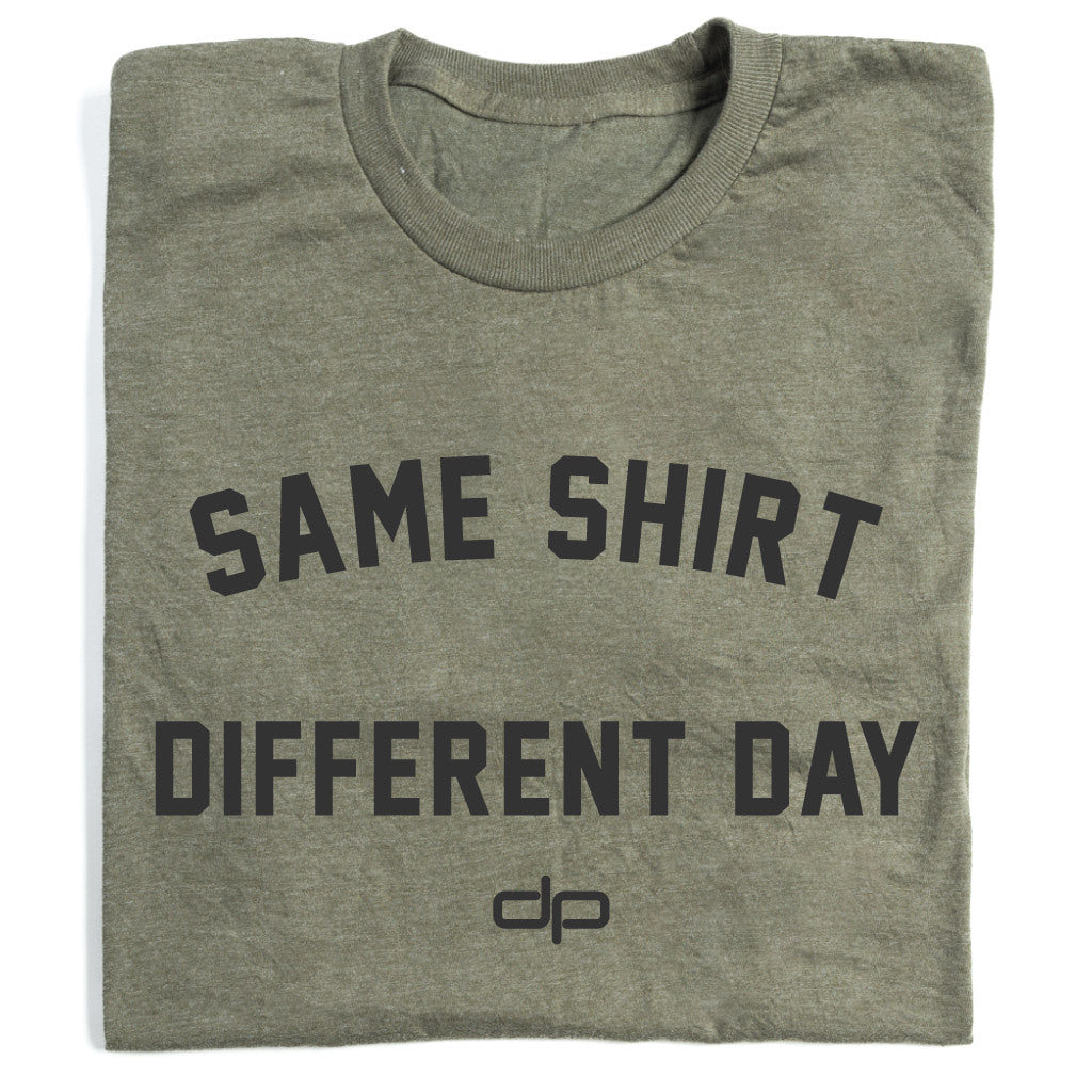Same Shirt Different Day Shirt