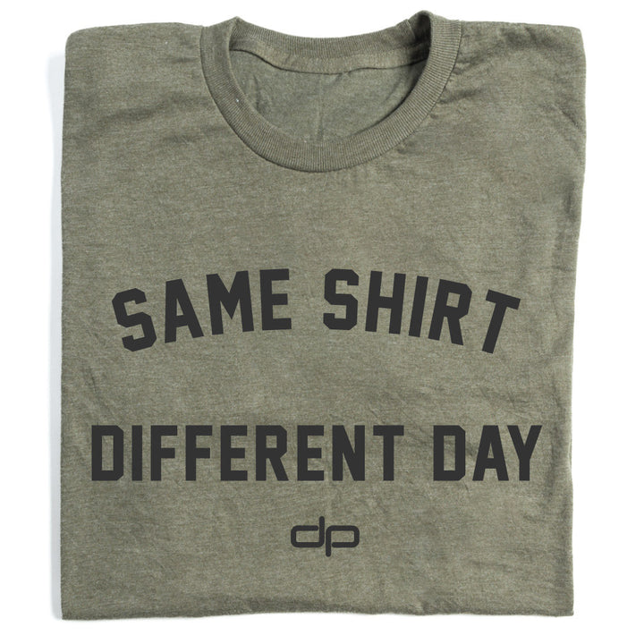 Same Shirt Different Day Shirt