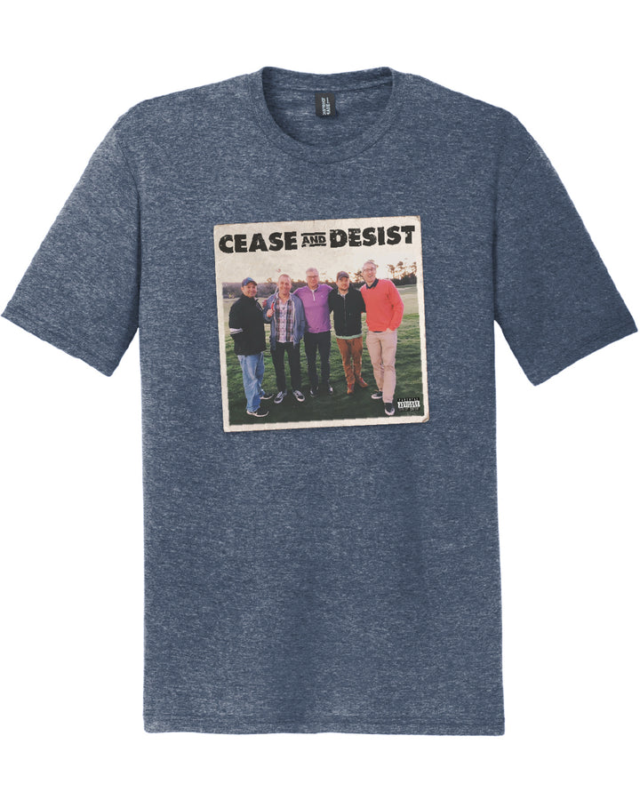Cease and Desist T-Shirt
