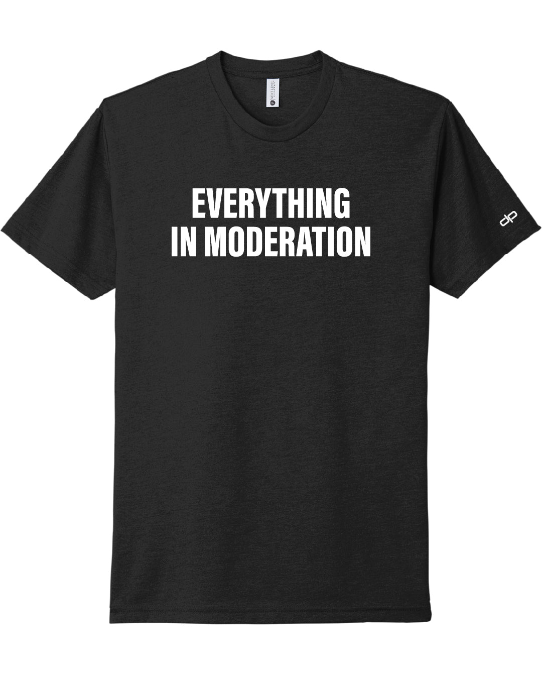 Everything In Moderation T-Shirt